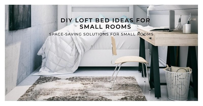 DIY Loft Bed Ideas for Small Rooms