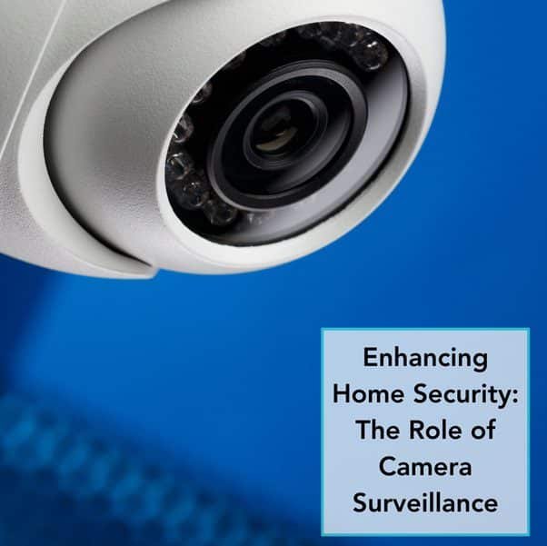 Enhancing Home Security: The Role of Camera  Surveillance