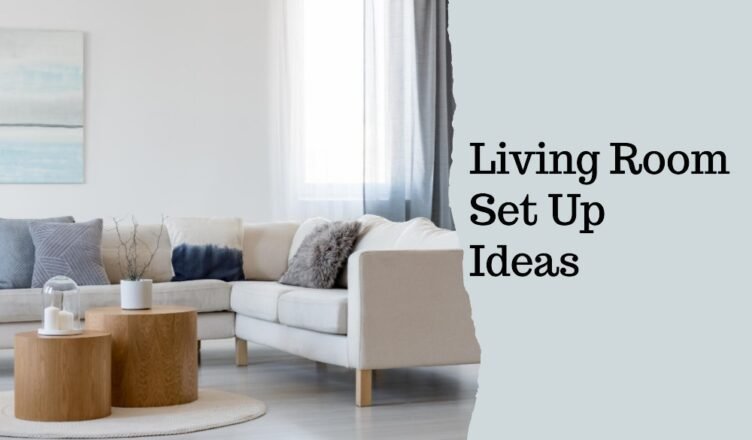 Living Room Set Up Ideas - Creative Home Idea