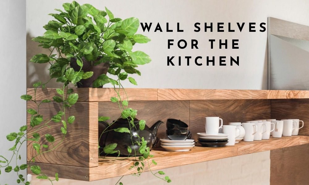 wall shelves for the kitchen