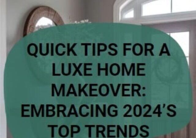 Quick Tips For A Luxe Home Makeover