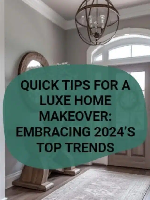 Quick Tips For A Luxe Home Makeover